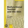Biofunctional Textiles And The Skin door U.C. Hipler