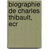 Biographie de Charles Thibault, Ecr