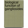 Biological Function Of Gangliosides door Onbekend