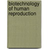 Biotechnology of Human Reproduction door Jan Gunnar Holte