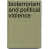 Bioterrorism and Political Violence door Wood M. Sandra