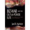Biz-War And The Out-Of-Power Elites door Jarol Manheim