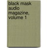 Black Mask Audio Magazine, Volume 1 door Various Authors Authors