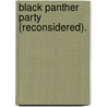 Black Panther Party (Reconsidered). by Unknown