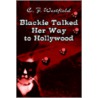 Blackie Talked Her Way to Hollywood door C.J. Westfield
