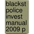 Blackst Police Invest Manual 2009 P