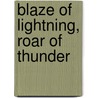 Blaze of Lightning, Roar of Thunder by Helen A. Rosburg