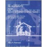 Blueprints for Advent and Christmas door Arley K. Fadness