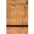 Body Mind Mastery Body Mind Mastery