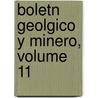 Boletn Geolgico y Minero, Volume 11 by Anonymous Anonymous