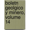 Boletn Geolgico y Minero, Volume 14 by Anonymous Anonymous
