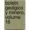 Boletn Geolgico y Minero, Volume 16 door Anonymous Anonymous