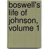 Boswell's Life of Johnson, Volume 1 door Professor James Boswell