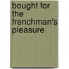 Bought For The Frenchman's Pleasure door Abby Green