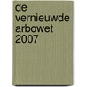 DE VERNIEUWDE ARBOWET 2007 door Hofsteenge j.