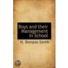 Boys And Their Management In School door Henry Bompas Smith