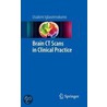 Brain Ct Scans In Clinical Practice by Usiakimi Igbaseimokumo