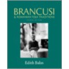 Brancusi & Romanian Folk Traditions door Edith Balas