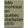 B&B Montreal en Quebec stadsplan C510
