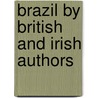 Brazil by British and Irish Authors door Leslie Bethell