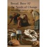 Bread, Beer And The Seeds Of Change