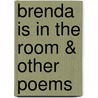 Brenda Is in the Room & Other Poems by Craig Morgan Teicher