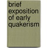 Brief Exposition of Early Quakerism door Susannah R. Howland