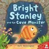 Bright Stanley And The Cave Monster