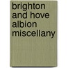 Brighton And Hove Albion Miscellany by Paul Camillin