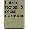 British Football & Social Exclusion door Stephen Wagg