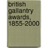 British Gallantry Awards, 1855-2000