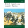 British Napoleonic Infantry Tactics door Philip J. Haythornthwaite