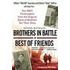 Brothers in Battle, Best of Friends
