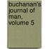 Buchanan's Journal Of Man, Volume 5