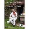 Buckets Of Honey From Boxes Of Bees door Ken Pickles