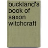 Buckland's Book Of Saxon Witchcraft door Raymond Buckland