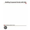 Building Corporate Portals With Xml by Peter G. Aiken