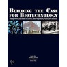 Building The Case For Biotechnology door Michael A. Alvarez