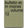 Bulletin Et M Moires ..., Volume 13 door Soci T. Arch Ologiqu