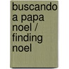 Buscando a Papa Noel / Finding Noel door Richard Paul Evans