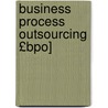 Business Process Outsourcing £Bpo] by S. Nakkiran