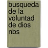 Busqueda De La Voluntad De Dios Nbs door Watchman Lee