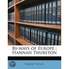 By-Ways Of Europe ; Hannah Thurston door Bavard Taylor