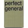 Perfect general