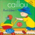 Caillou and Gilbert [With Stickers]