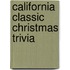California Classic Christmas Trivia
