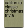 California Classic Christmas Trivia by Carole Marsh