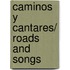 Caminos y cantares/ Roads and Songs