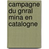 Campagne Du Gnral Mina En Catalogne door Florent Galli