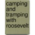Camping And Tramping With Roosevelt